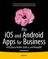 Pro iOS and Android Apps for Business: with jQuery Mobile, node.js, and MongoDB Pro iOS and Android Apps for Business: with jQuery Mobile, node.js, and MongoDB