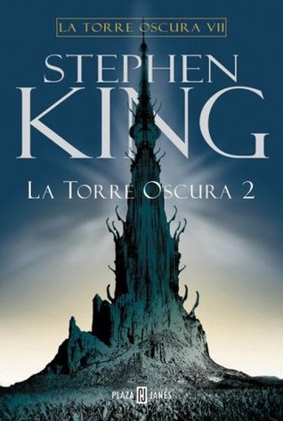 La Torre Oscura 2 (La Torre Oscura, #7) Stephen King La Torre Oscura 2 (La Torre Oscura, #7) Stephen King