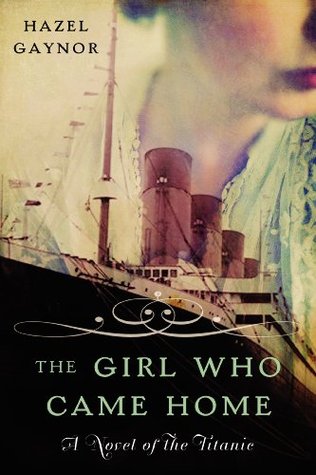 The Girl Who Came Home by Hazel Gaynor