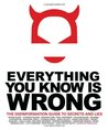 Everything You Know is Wrong: The Disinformation Guide to Secrets and Lies