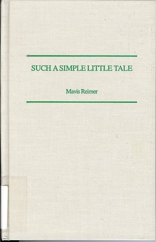 Such a Simple Little Tale: Critical Responses to L. M. Montgomerys Anne of Green Gables Mavis Reimer Such a Simple Little Tale: Critical Responses to L. M. Montgomerys Anne of Green Gables Mavis Reimer