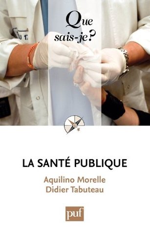 La santé publique Aquilino Morelle La santé publique Aquilino Morelle
