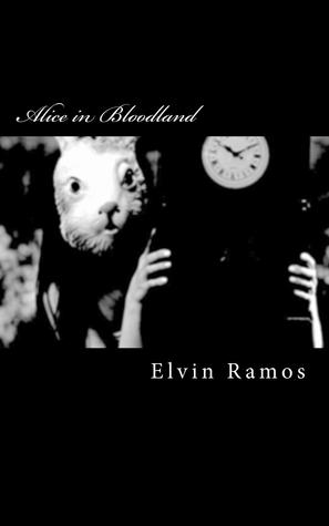 Alice in Bloodland Elvin Ramos Alice in Bloodland Elvin Ramos