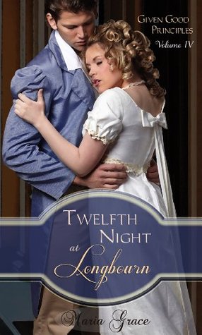 Twelfth Night at Longbourn (Given Good Principles)