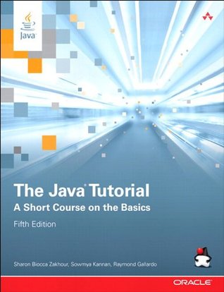 The Java Tutorial: A Short Course on the Basics (5th Edition) (Java Series)
