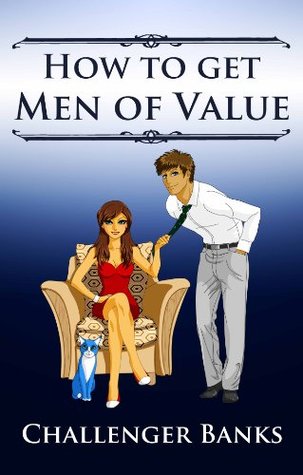 How To Get Men Of Value Challenger Banks How To Get Men Of Value Challenger Banks
