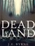 Dead Land (Dead Land Series, #1) by J.E. Byrne