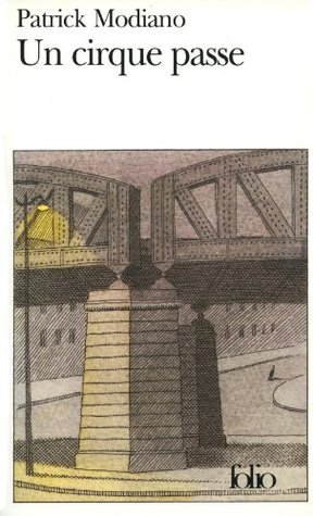 Un Cirque passe (Folio) Patrick Modiano Un Cirque passe (Folio) Patrick Modiano