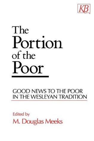 The Portion of the Poor M. Douglas Meeks The Portion of the Poor M. Douglas Meeks