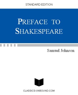 PREFACE TO SHAKESPEARE Samuel Johnson PREFACE TO SHAKESPEARE Samuel Johnson