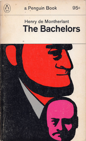 The Bachelors Henry de Montherlant The Bachelors Henry de Montherlant