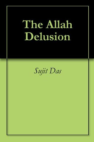 The Allah Delusion Ali Sina The Allah Delusion Ali Sina