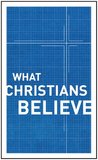 What Christians Believe What Christians Believe