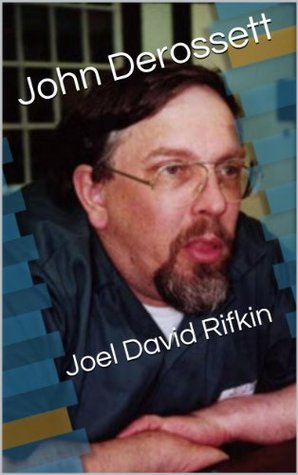 Joel David Rifkin John Derossett Joel David Rifkin John Derossett