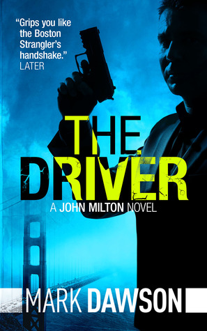 The Driver - [John Milton  03] - MARK DAWSON