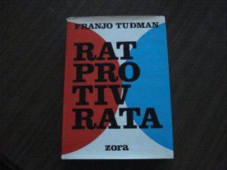 Rat protiv rata Franjo Tuđman Rat protiv rata Franjo Tuđman