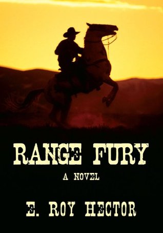 Range Fury:A Novel E. Roy Hector Range Fury:A Novel E. Roy Hector