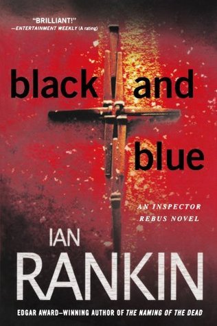 Black and Blue: An Inspector Rebus Mystery (Inspector Rebus Novels) Ian Rankin Black and Blue: An Inspector Rebus Mystery (Inspector Rebus Novels) Ian Rankin