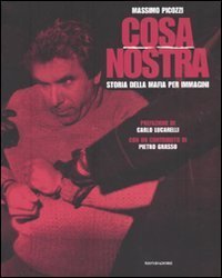 Cosa Nostra: Storia della mafia per immagini Massimo Picozzi Cosa Nostra: Storia della mafia per immagini Massimo Picozzi