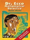 Dr. Ecco: Mathematical Detective (Dover Books on Mathematical & Word Recreations)