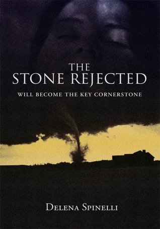 THE STONE REJECTED: Will become the key cornerstone Delena Spinelli THE STONE REJECTED: Will become the key cornerstone Delena Spinelli