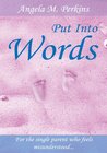 Put Into Words Angela M. Perkins Put Into Words Angela M. Perkins