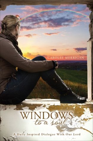 Windows to a Soul Carolee Merrigan Windows to a Soul Carolee Merrigan