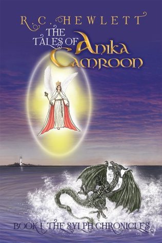 The Tales Of Anika Camroon : Book I The Sylph Chronicles R.C. Hewlett The Tales Of Anika Camroon : Book I The Sylph Chronicles R.C. Hewlett