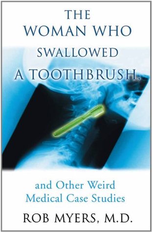 The Woman Who Swallowed A Toothbrush Rob Myers The Woman Who Swallowed A Toothbrush Rob Myers