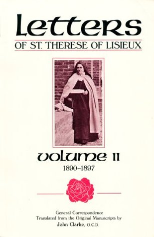 Letters of St. Therese of Lisieux Vol. II: General Correspondence II John Sullivan Letters of St. Therese of Lisieux Vol. II: General Correspondence II John Sullivan