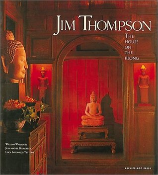 Jim Thompson: The House on the Klong Jean Michel Beurdeley Jim Thompson: The House on the Klong Jean Michel Beurdeley
