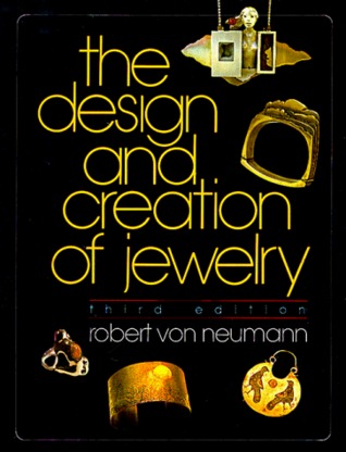 Design and Creation of Jewelry Robert Von Neumann Design and Creation of Jewelry Robert Von Neumann