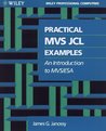 Practical MVS JCL Examples: An Introduction to MVS/ESA Practical MVS JCL Examples: An Introduction to MVS/ESA