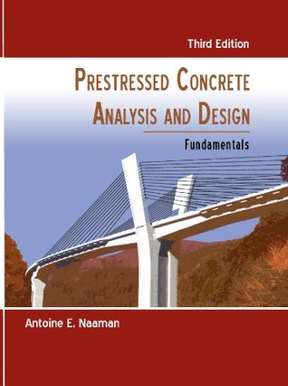 prestressed concrete analysis and design third edition