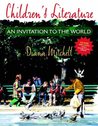Children's Literature: An Invitation to the World (with Children's Literature Database CD-ROM, Version 2.0)