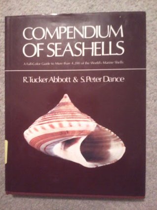 A Compendium of Seashells R. Tucker Abbott A Compendium of Seashells R. Tucker Abbott