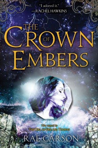 The Crown of Embers (Fire and Thorns #2) – Rae Carson The Crown of Embers (Fire and Thorns #2) – Rae Carson