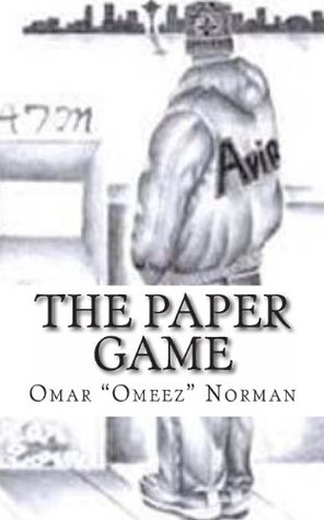 The Paper Game Omar Omeez Ali Norman The Paper Game Omar Omeez Ali Norman