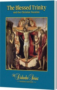 The Blessed Trinity and Our Christian Vocation, Parish Edition (The Didache Series) James Socias The Blessed Trinity and Our Christian Vocation, Parish Edition (The Didache Series) James Socias