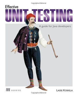 Effective Unit Testing: A guide for Java Developers Lasse Koskela Effective Unit Testing: A guide for Java Developers Lasse Koskela