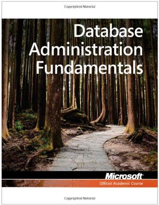 Exam 98-364 MTA Database Administration Fundamentals (Microsoft Official Academic Course)