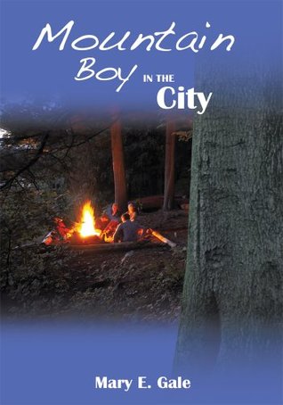 Mountain Boy In The City Mary E. Gale Mountain Boy In The City Mary E. Gale