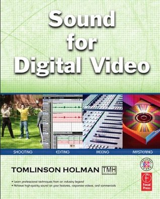 Sound for Digital Video Tomlinson Holman Sound for Digital Video Tomlinson Holman