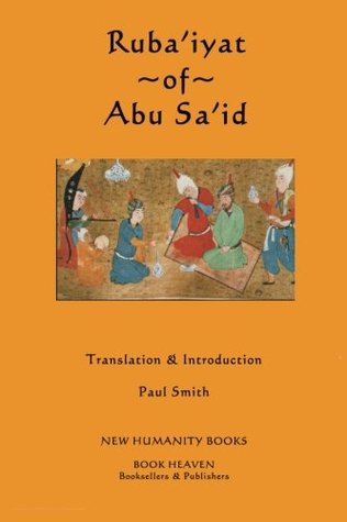 Rubaiyat of Abu Said ابوسعید ابوالخیر Rubaiyat of Abu Said ابوسعید ابوالخیر