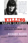 The Killing of Karen Silkwood: The Story Behind the Kerr-McGee Plutonium Case
