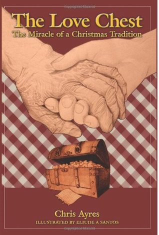 The Love Chest: The Miracle of a Christmas Tradition Chris Ayres The Love Chest: The Miracle of a Christmas Tradition Chris Ayres