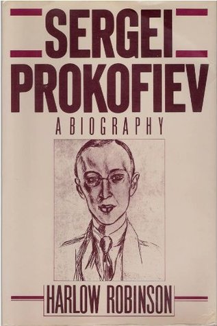 Sergei Prokofiev Harlow Robinson Sergei Prokofiev Harlow Robinson