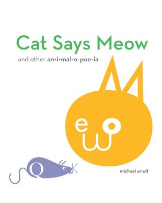 Cat Says Meow: and other animalopoeia