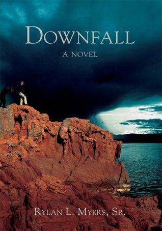 Downfall Rylan L. Myers Sr. Downfall Rylan L. Myers Sr.