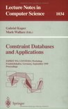 Constraint Databases and Applications: ESPRIT WG CONTESSA Workshop, Friedrichshafen, Germany, September, 8 - 9, 1995. Proceedings (Lecture Notes in Computer Science)